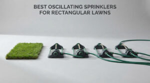best oscillating sprinklers for rectangular lawns