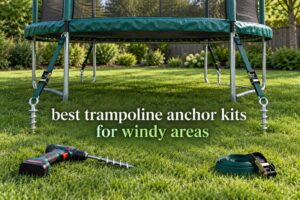best trampoline anchor kits for windy areas