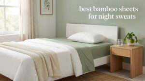 best bamboo sheets for night sweats