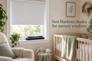 best blackout shades for nursery windows