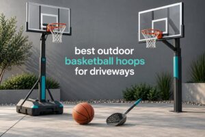 best outdoor basketball hoops for driveways